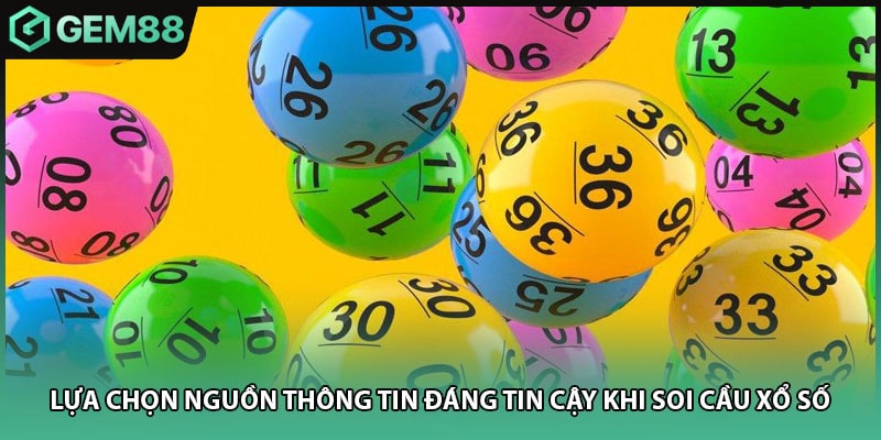 Lựa chọn nguồn thông tin đáng tin cậy khi soi cầu xổ số