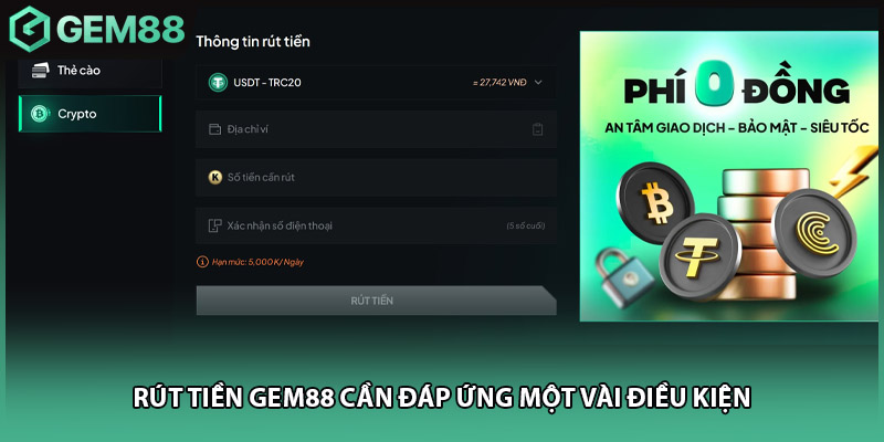 Rút tiền GEM88 cần đáp ứng một vài điều kiện